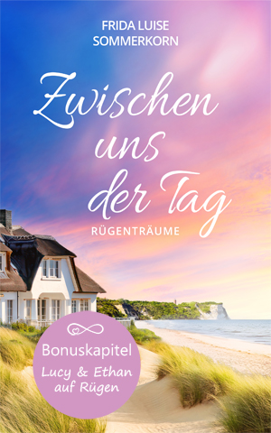 Bonuskapitel zu Zwischen uns der Tag - Rügenträume