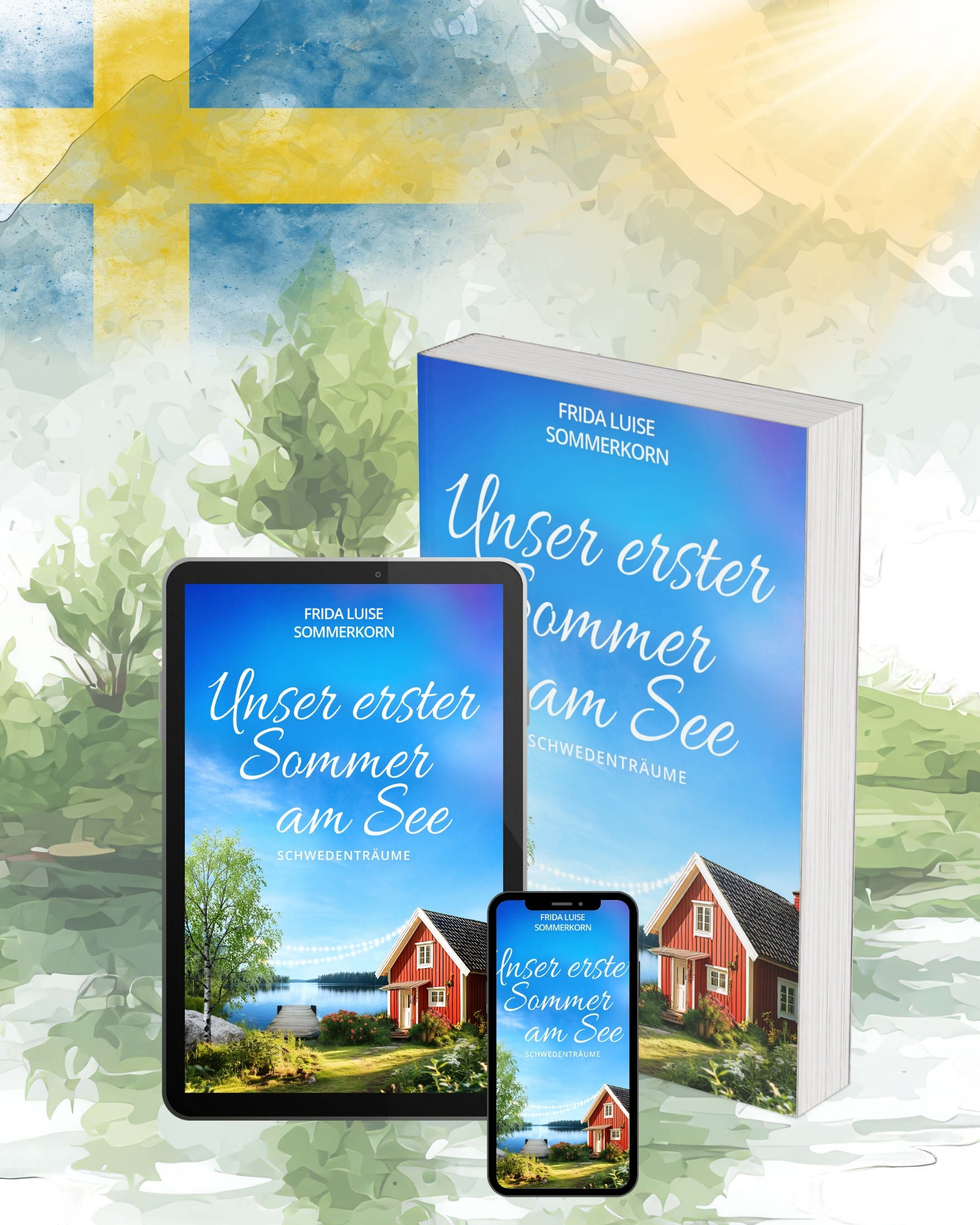 Unser erster Sommer am See: Ein Schwedenroman