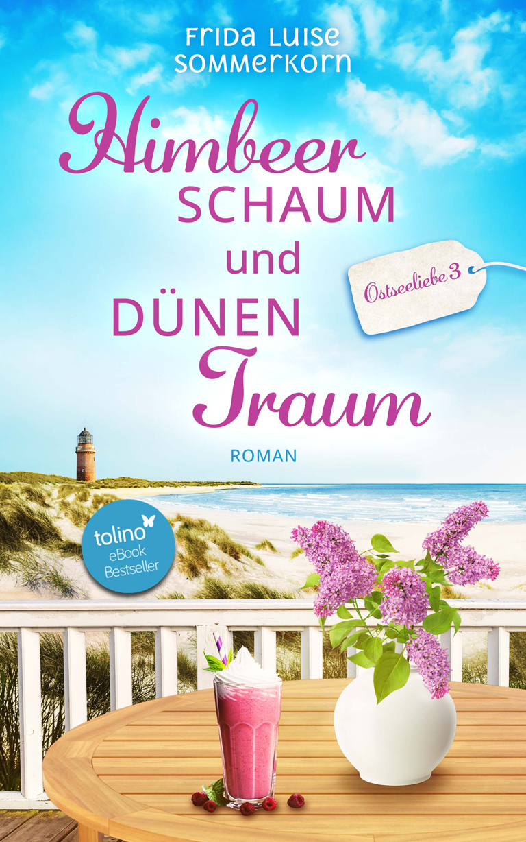 Himbeerschaum und Dünenstraum Ostseeliebe 3 Frida Luise Sommerkorn