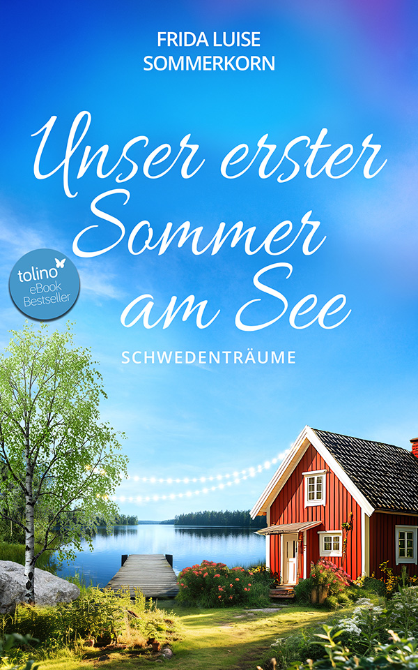 Unser erster Sommer am See Schwedenträume Frida Luise Sommerkorn